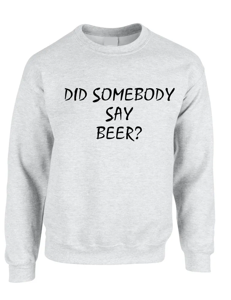 Adult Crewneck Did Somebody Say Beer Rave Party Top
