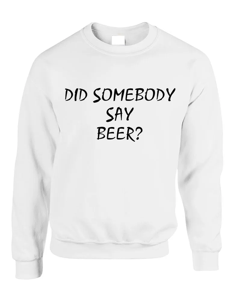 Adult Crewneck Did Somebody Say Beer Rave Party Top