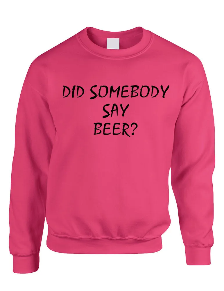 Adult Crewneck Did Somebody Say Beer Rave Party Top