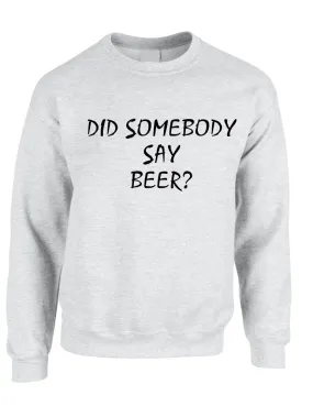 Adult Crewneck Did Somebody Say Beer Rave Party Top