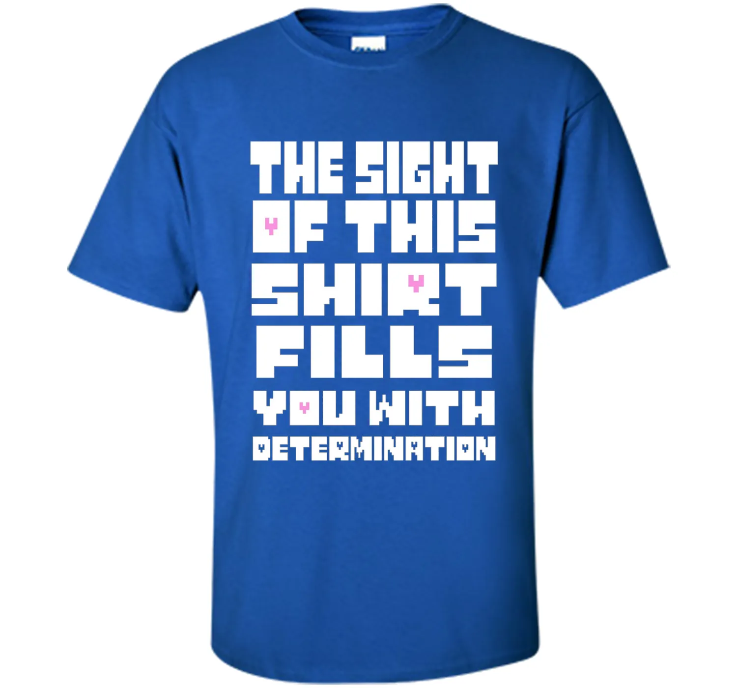 The Sight Of This Shirt Fills You With Determination T-Shirt