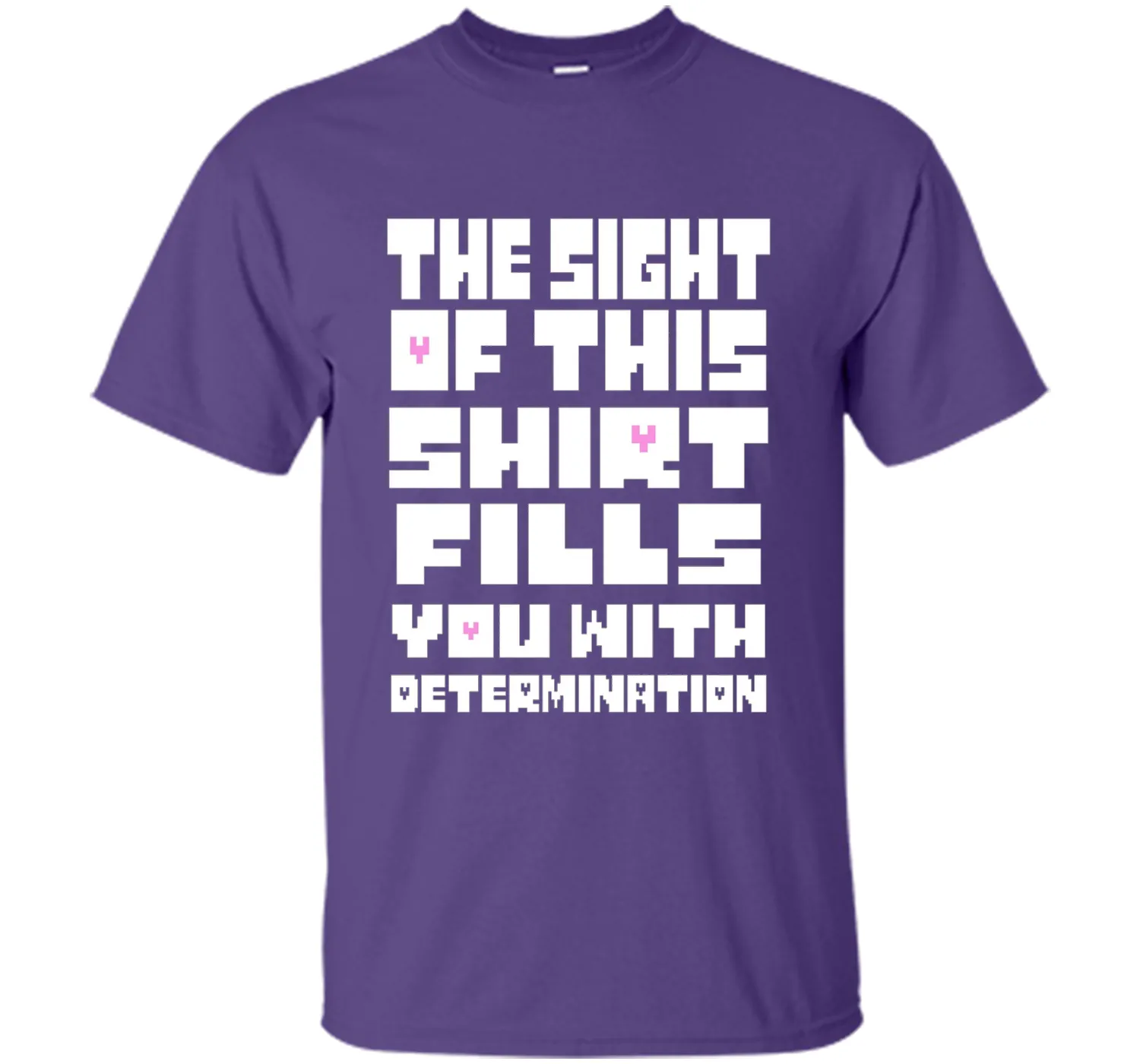 The Sight Of This Shirt Fills You With Determination T-Shirt
