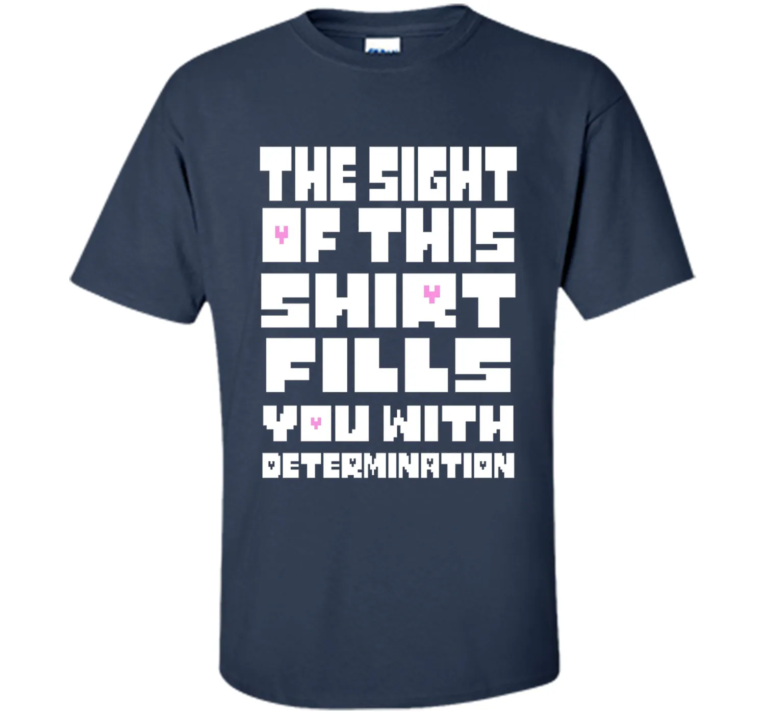 The Sight Of This Shirt Fills You With Determination T-Shirt