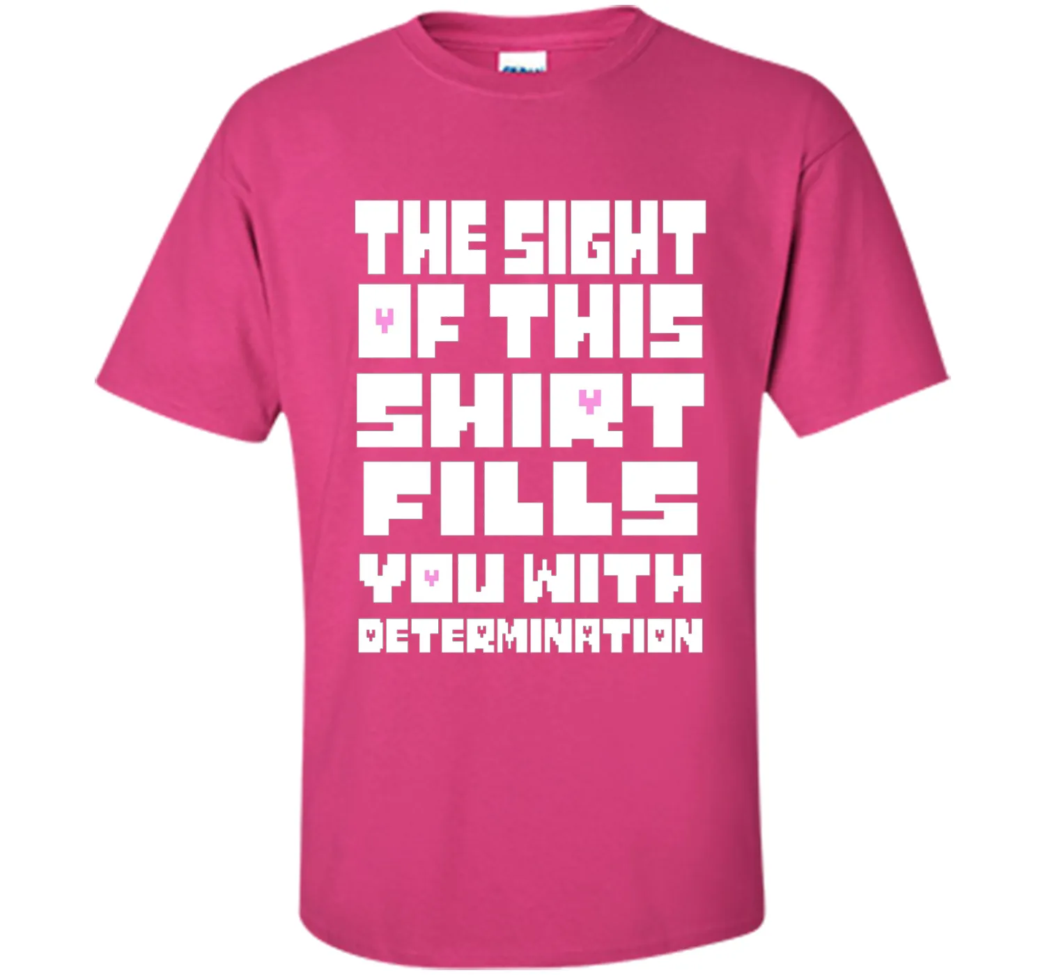The Sight Of This Shirt Fills You With Determination T-Shirt