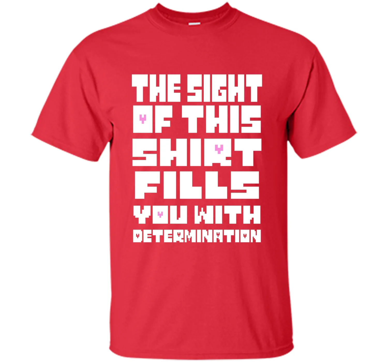 The Sight Of This Shirt Fills You With Determination T-Shirt