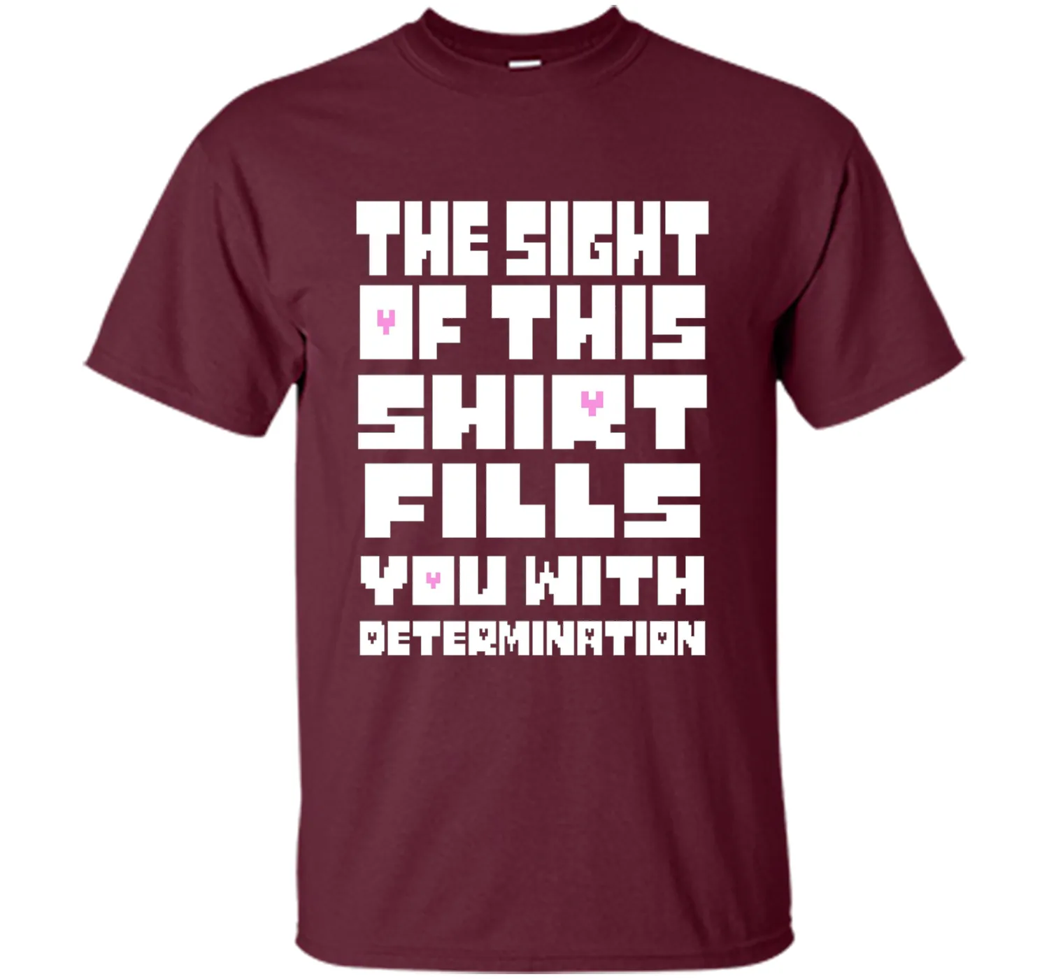 The Sight Of This Shirt Fills You With Determination T-Shirt